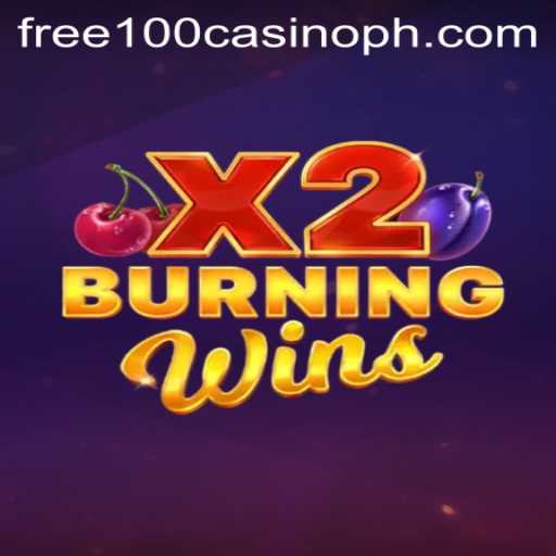 Discover the Thrill of BurningWinsX2 and Unlock Free 100 Casino Features