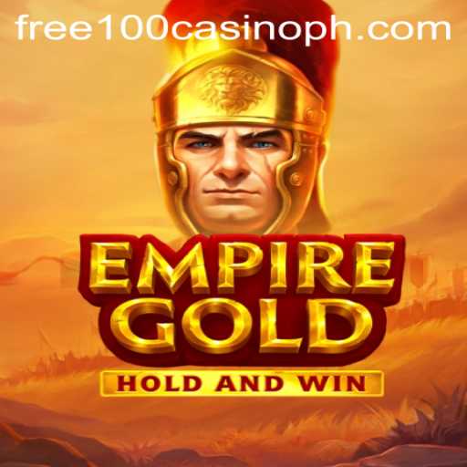 Empire Gold Game: A Glimpse into the Free 100 Casino Experience