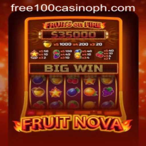 Exploring the Exciting World of FruitNova with Free 100 Casino