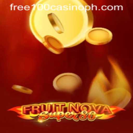 Discover the Excitement of FruitNovaSuper80 and the Thrill of Free 100 Casino